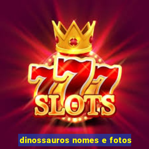 dinossauros nomes e fotos